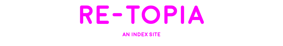 re-topia an index site